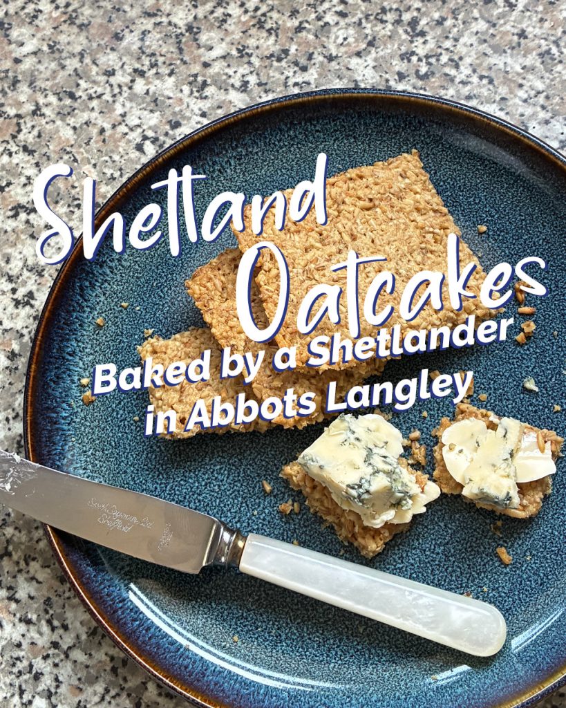 Shetland Oatcakes – baked by a Shetlander in Abbots Langley, Watford